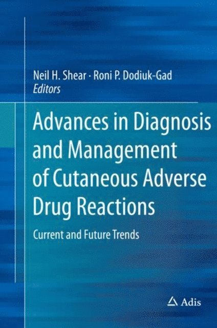 Roni P. Dodiuk-Gad, Neil H. Shear - Advances in Diagnosis and Management of Cutaneous Adverse Drug Reactions, E-bok