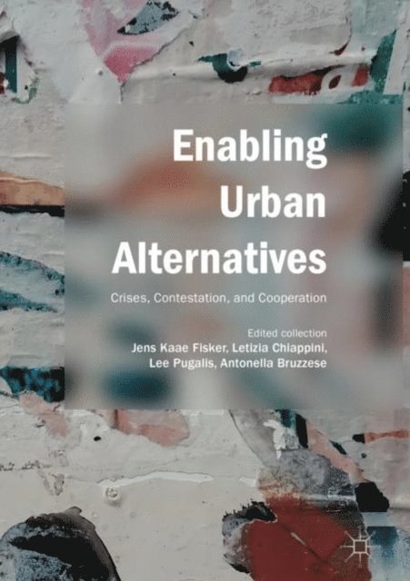 Antonella Bruzzese, Lee Pugalis, Letizia Chiappini, Jens Kaae Fisker - Enabling Urban Alternatives, E-bok. Tillgänglighet: Lägg i varukorg
