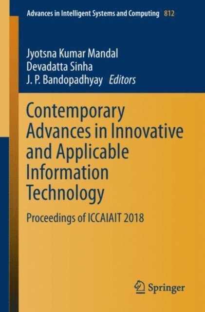 J.P. Bandopadhyay, Devadatta Sinha, Jyotsna Kumar Mandal - Contemporary Advances in Innovative and Applicable Information Technology, E-bok