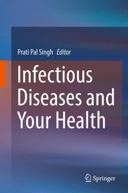 Prati Pal Singh - Infectious Diseases and Your Health, E-bok