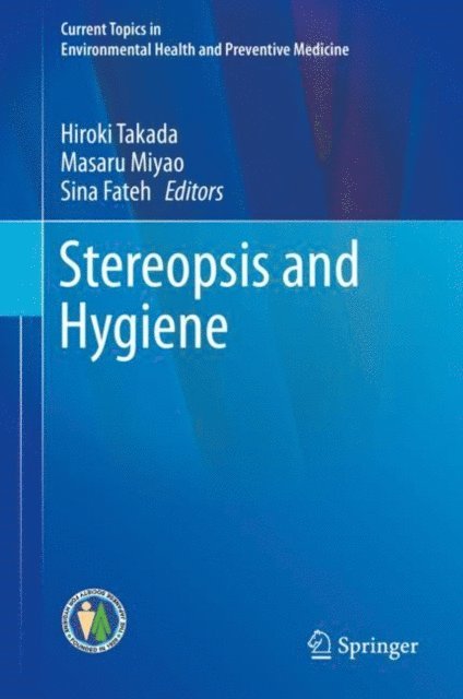 Sina Fateh, Masaru Miyao, Hiroki Takada - Stereopsis and Hygiene, E-bok