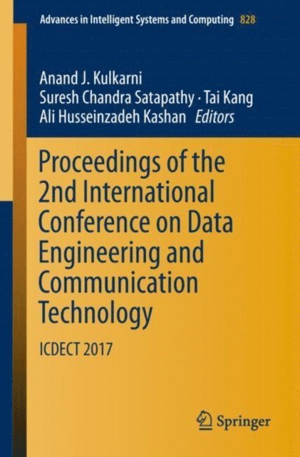 Ali Husseinzadeh Kashan, Tai Kang, Suresh Chandra Satapathy, Anand J. Kulkarni - Proceedings of the 2nd International Conference on Data Engineering and Communication Technology, E-bok
