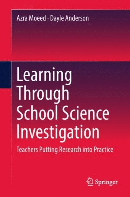 Dayle Anderson, Azra Moeed - Learning Through School Science Investigation, E-bok