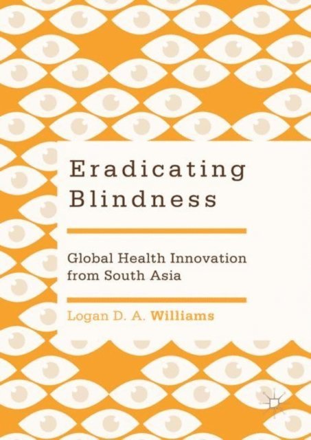 Logan D. A. Williams - Eradicating Blindness, E-bok