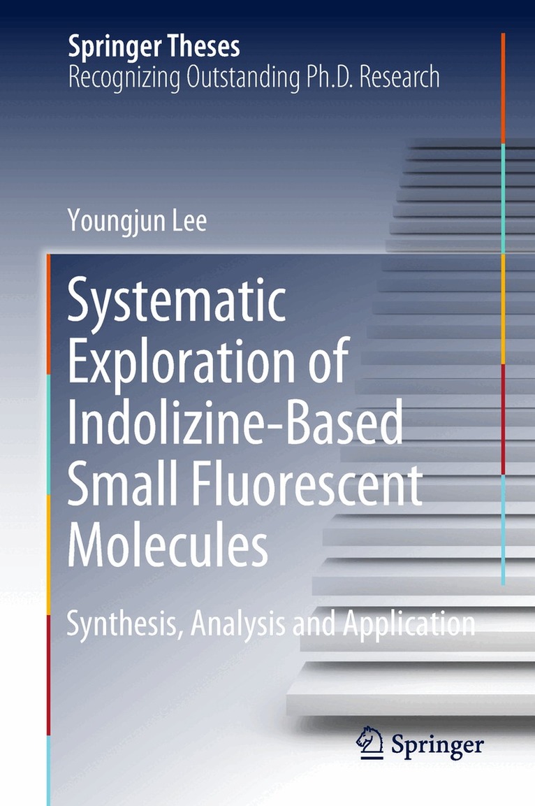 Youngjun Lee - Systematic Exploration of Indolizine-Based Small Fluorescent Molecules, Inbunden