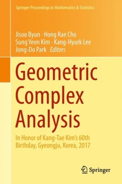 Jong-Do Park, Kang-Hyurk Lee, Sung Yeon Kim, Hong Rae Cho, Jisoo Byun - Geometric Complex Analysis, E-bok