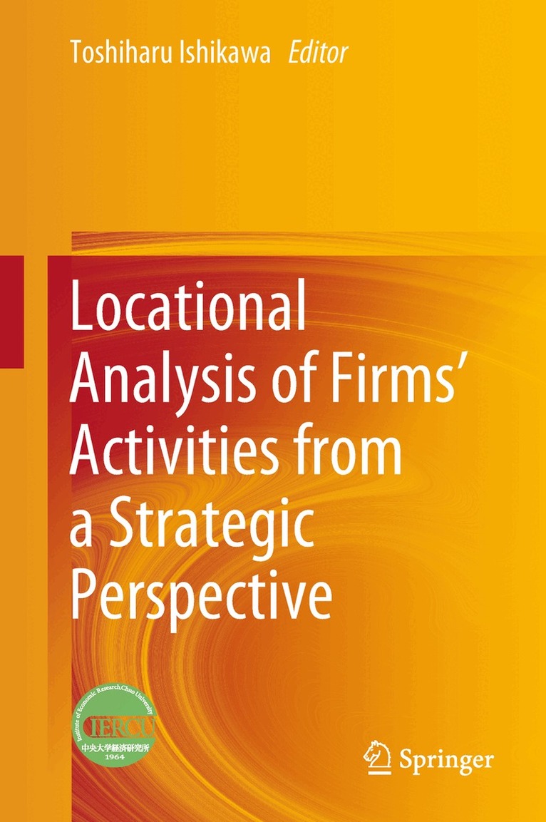 Toshiharu Ishikawa - Locational Analysis of Firms’ Activities from a Strategic Perspective, Inbunden