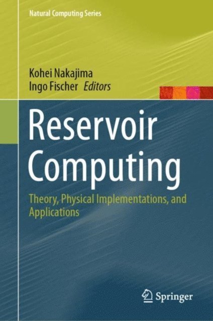 Ingo Fischer, Kohei Nakajima - Reservoir Computing, E-bok