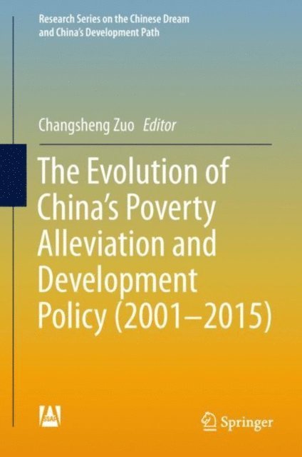 Changsheng Zuo - Evolution of China's Poverty Alleviation and Development Policy (2001-2015), E-bok