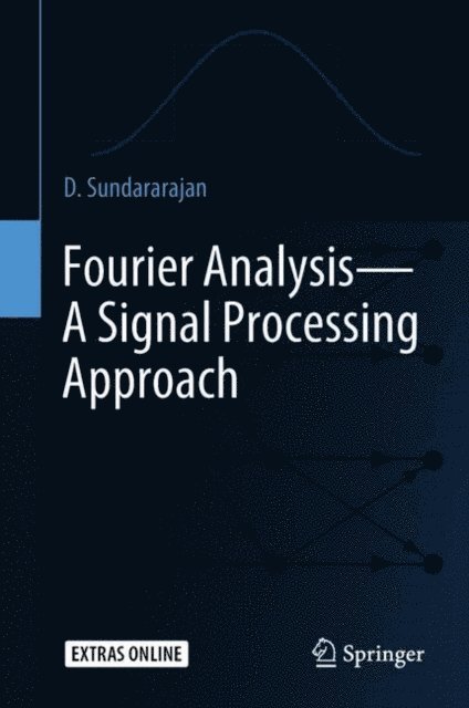 D. Sundararajan - Fourier Analysis-A Signal Processing Approach, E-bok