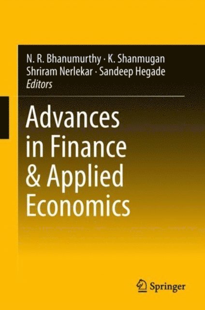 Sandeep Hegade, Shriram Nerlekar, K. Shanmugan, N.R. Bhanumurthy - Advances in Finance & Applied Economics, E-bok