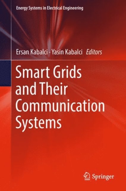 Yasin Kabalci, Ersan Kabalci - Smart Grids and Their Communication Systems, E-bok