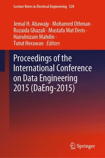 Tutut Herawan, Hairulnizam Mahdin, Mustafa Mat Deris, Rozaida Ghazali, Mohamed Othman, Jemal H. Abawajy - Proceedings of the International Conference on Data Engineering 2015 (DaEng-2015), E-bok