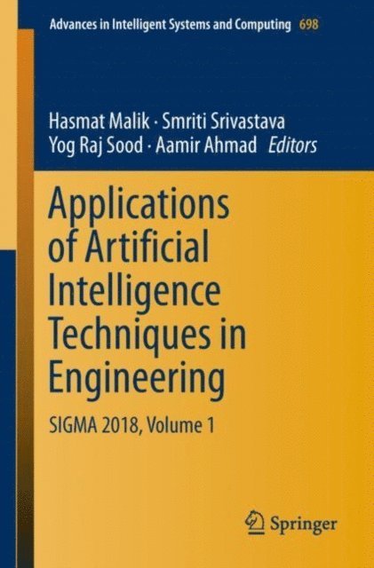 Aamir Ahmad, Yog Raj Sood, Smriti Srivastava, Hasmat Malik - Applications of Artificial Intelligence Techniques in Engineering, E-bok