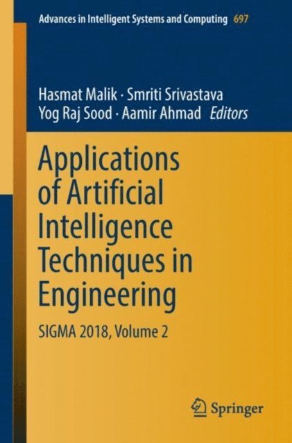 Aamir Ahmad, Yog Raj Sood, Smriti Srivastava, Hasmat Malik - Applications of Artificial Intelligence Techniques in Engineering, E-bok
