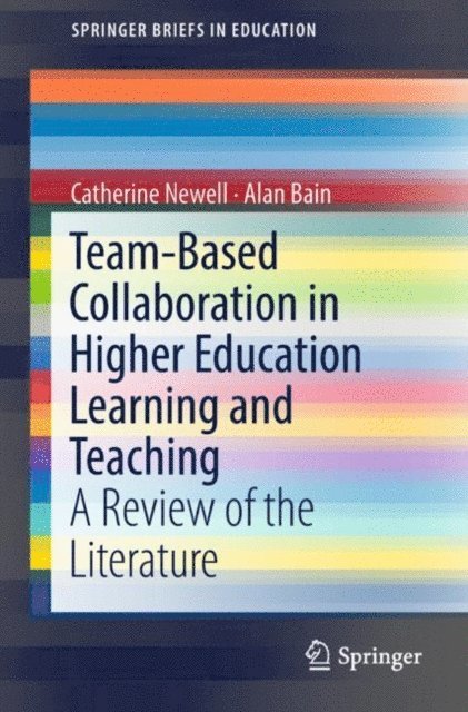 Alan Bain, Catherine Newell - Team-Based Collaboration in Higher Education Learning and Teaching, E-bok