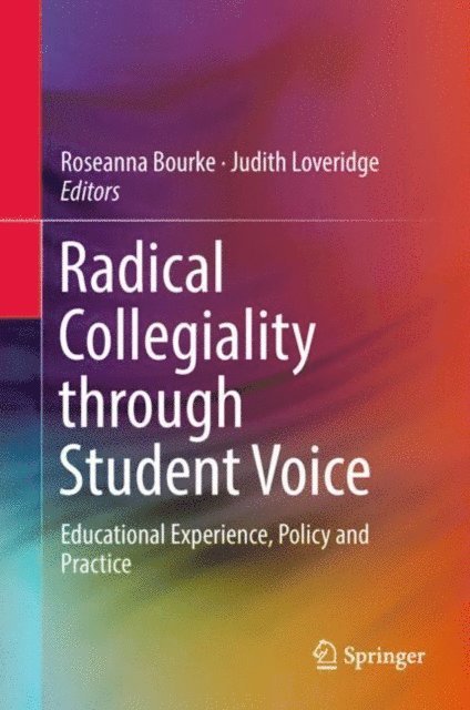 Judith Loveridge, Roseanna Bourke - Radical Collegiality through Student Voice, E-bok