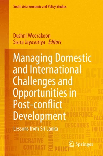 Sisira Jayasuriya, Dushni Weerakoon - Managing Domestic and International Challenges and Opportunities in Post-conflict Development, E-bok