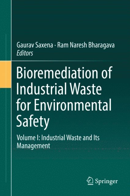 Ram Naresh Bharagava, Gaurav Saxena - Bioremediation of Industrial Waste for Environmental Safety, E-bok