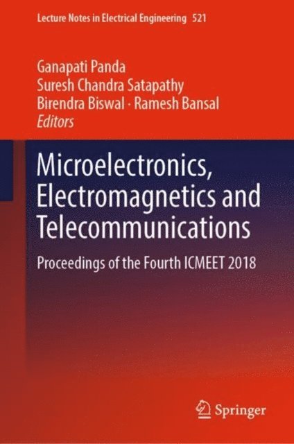 Ramesh Bansal, Birendra Biswal, Suresh Chandra Satapathy, Ganapati Panda - Microelectronics, Electromagnetics and Telecommunications, E-bok