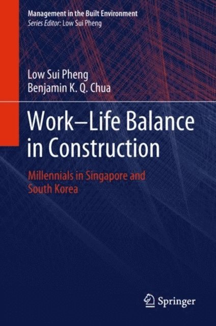 Benjamin K. Q. Chua, Low Sui Pheng - Work-Life Balance in Construction, E-bok