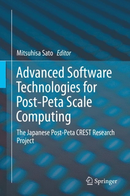 Mitsuhisa Sato - Advanced Software Technologies for Post-Peta Scale Computing, E-bok