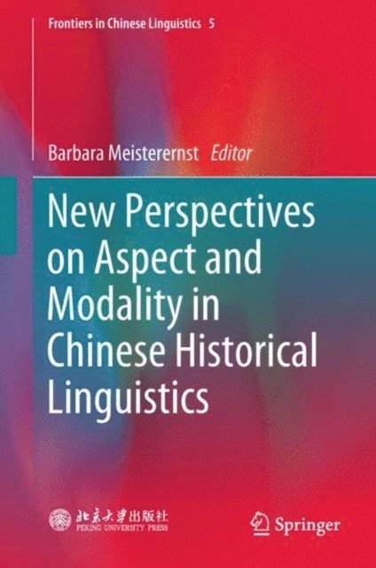 Barbara Meisterernst - New Perspectives on Aspect and Modality in Chinese Historical Linguistics, E-bok
