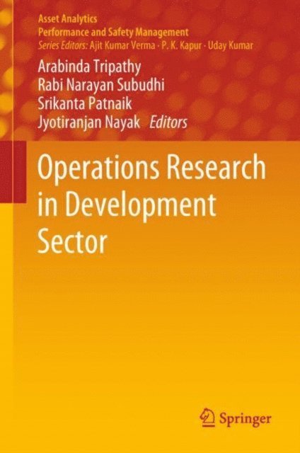 Jyotiranjan Nayak, Srikanta Patnaik, Rabi Narayan Subudhi, Arabinda Tripathy - Operations Research in Development Sector, E-bok