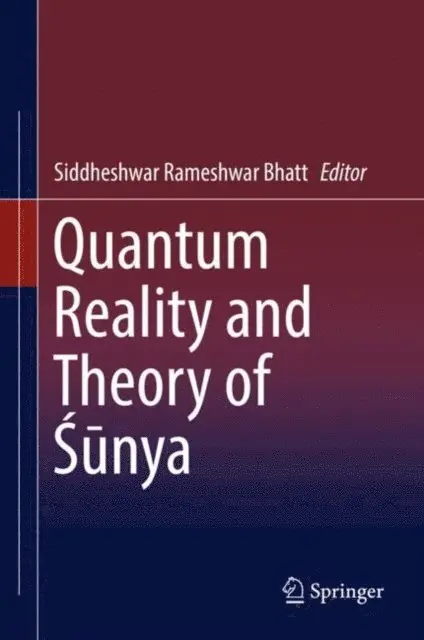 Siddheshwar Rameshwar Bhatt - Quantum Reality and Theory of Sunya, E-bok. Tillgänglighet: Lägg i varukorg