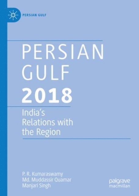 Manjari Singh, Md. Muddassir Quamar, P. R. Kumaraswamy - Persian Gulf 2018, E-bok