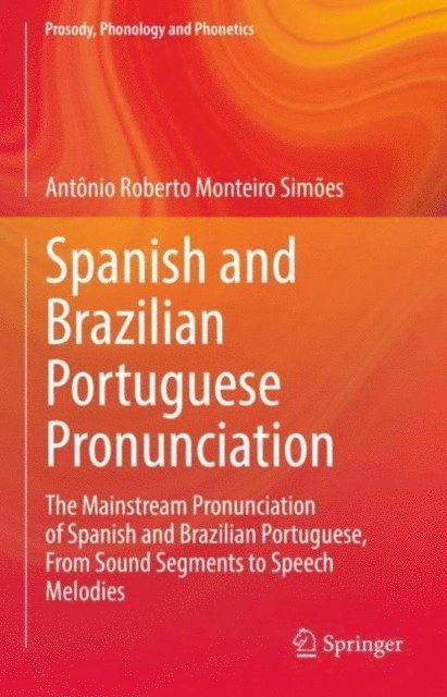 Antonio Roberto Monteiro Simoes - Spanish and Brazilian Portuguese Pronunciation, E-bok