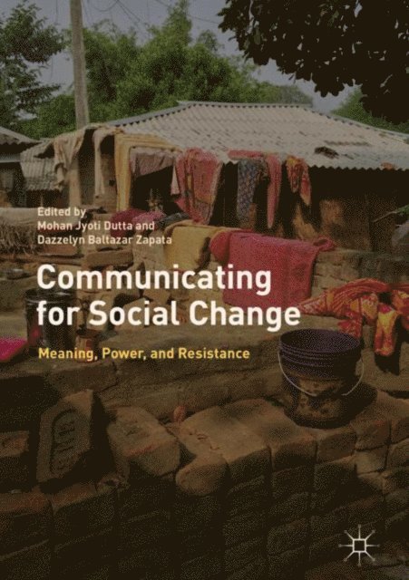 Dazzelyn Baltazar Zapata, Mohan Jyoti Dutta - Communicating for Social Change, E-bok
