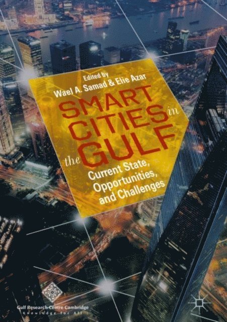 Elie Azar, Wael A. Samad - Smart Cities in the Gulf, E-bok