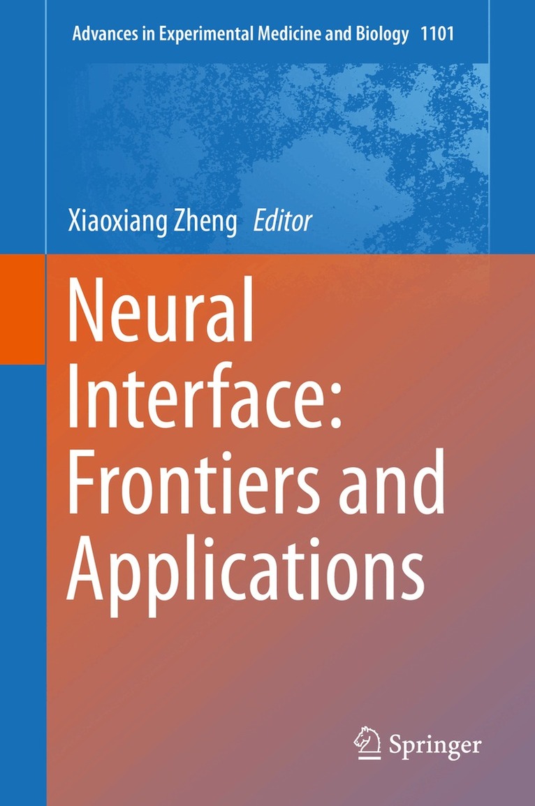 Xiaoxiang Zheng - Neural Interface: Frontiers and Applications, Inbunden