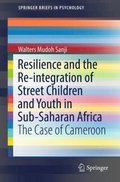 Resilience and the Re-integration of Street Children and Youth in Sub-Saharan Africa