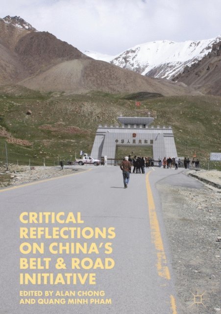 Quang Minh Pham, Alan Chong - Critical Reflections on China's Belt & Road Initiative, E-bok