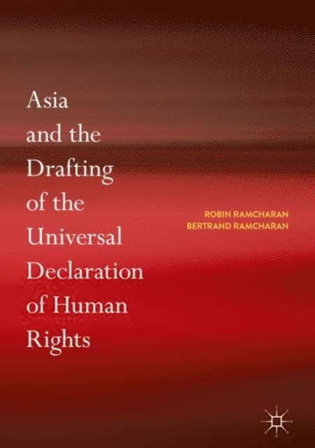 Bertrand Ramcharan, Robin Ramcharan - Asia and the Drafting of the Universal Declaration of Human Rights, E-bok