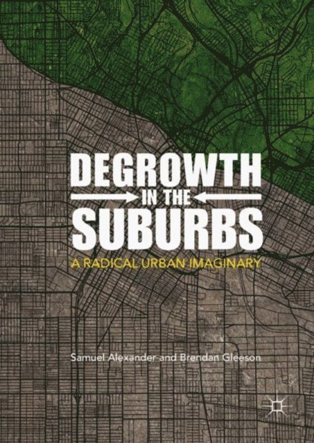 Brendan Gleeson, Samuel Alexander - Degrowth in the Suburbs, E-bok