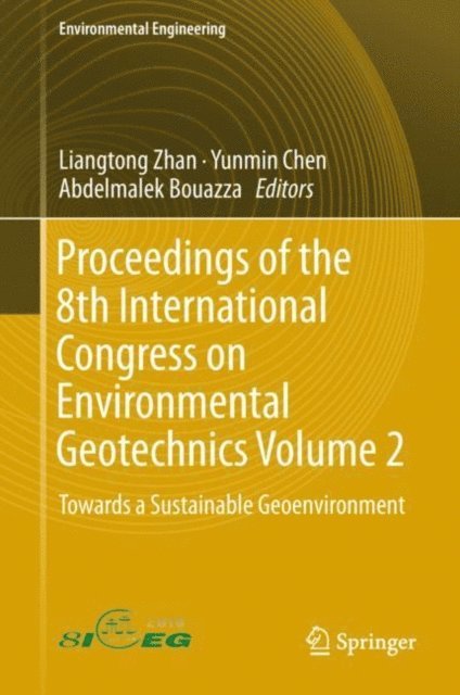 Abdelmalek Bouazza, Yunmin Chen, Liangtong Zhan - Proceedings of the 8th International Congress on Environmental Geotechnics Volume 2, E-bok
