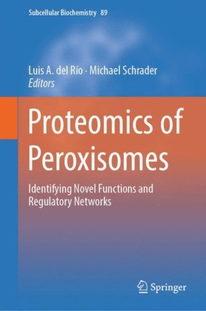Michael Schrader, Luis A. del Rio - Proteomics of Peroxisomes, E-bok
