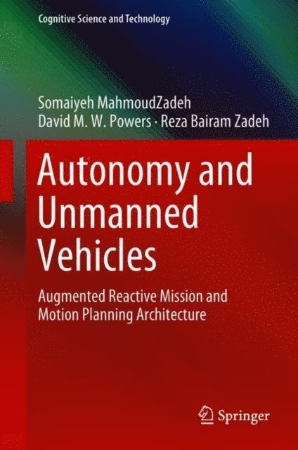 Reza Bairam Zadeh, David M.W. Powers, Somaiyeh MahmoudZadeh - Autonomy and Unmanned Vehicles, E-bok