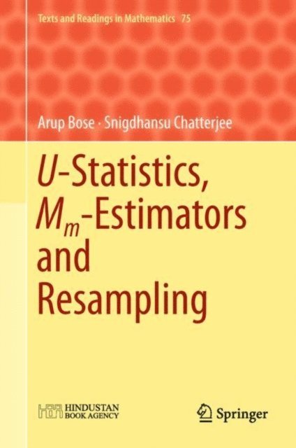 Snigdhansu Chatterjee, Arup Bose - U-Statistics, Mm-Estimators and Resampling, E-bok
