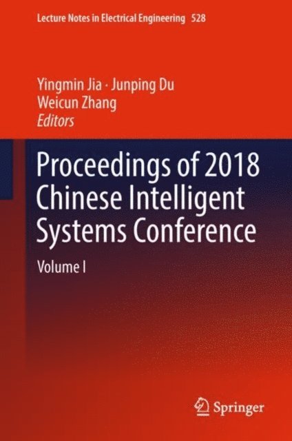 Weicun Zhang, Junping Du, Yingmin Jia - Proceedings of 2018 Chinese Intelligent Systems Conference, E-bok