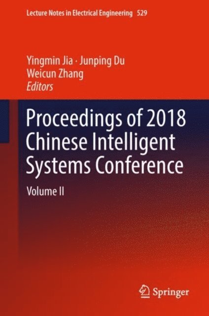 Weicun Zhang, Junping Du, Yingmin Jia - Proceedings of 2018 Chinese Intelligent Systems Conference, E-bok