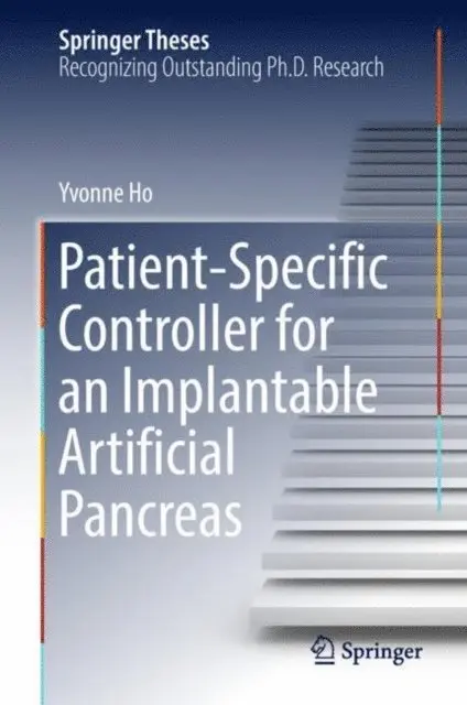 Yvonne Ho - Patient-Specific Controller for an Implantable Artificial Pancreas, E-bok. Tillgänglighet: Lägg i varukorg