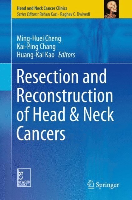 Huang-Kai Kao, Kai-Ping Chang, Ming-Huei Cheng - Resection and Reconstruction of Head & Neck Cancers, E-bok