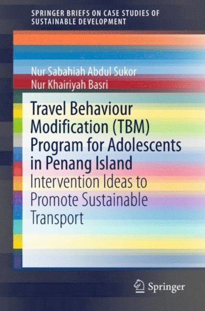 Nur Khairiyah Basri, Nur Sabahiah Abdul Sukor - Travel Behaviour Modification (TBM) Program for Adolescents in Penang Island, E-bok