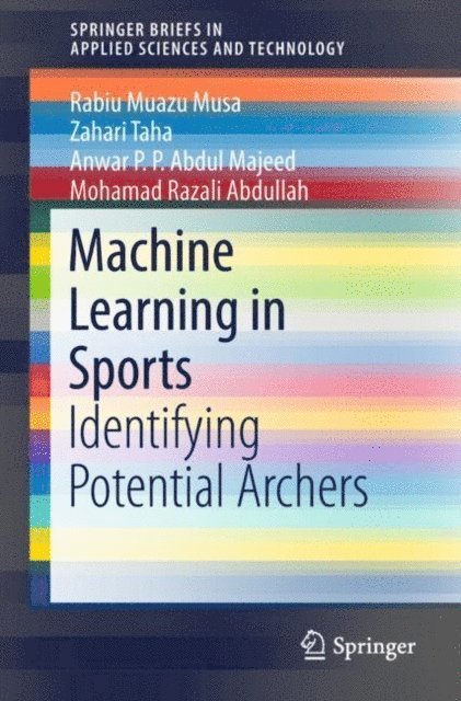 Mohamad Razali Abdullah, Anwar P.P.Abdul Majeed, Zahari Taha, Rabiu Muazu Musa - Machine Learning in Sports, E-bok