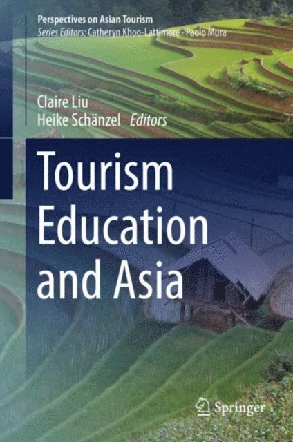 Heike Schanzel, Claire Liu - Tourism Education and Asia, E-bok