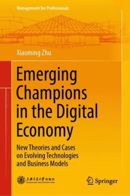 Xiaoming Zhu - Emerging Champions in the Digital Economy, E-bok